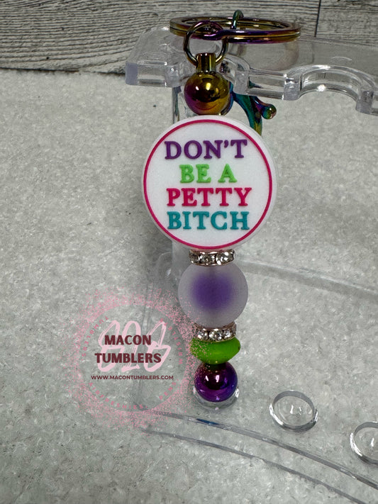 Don’t Be a Petty Bitch” Beaded Keychain