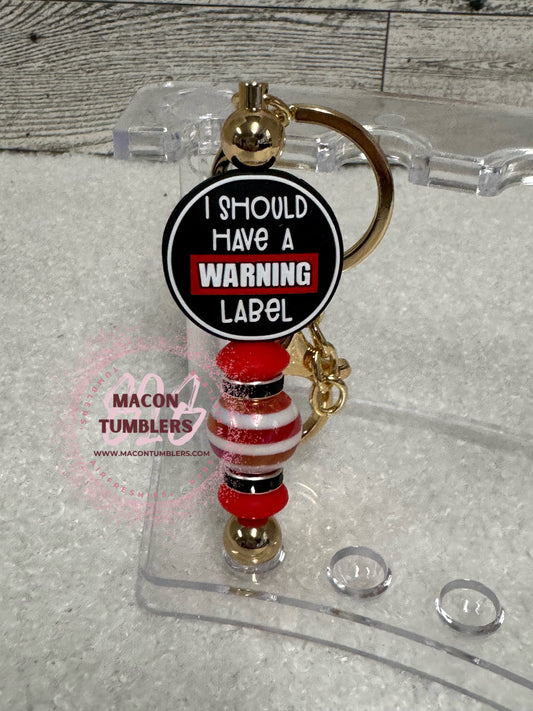 "I Should Have a Warning Label" Beaded Keychain